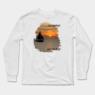 Just a Man and His Boat Long Sleeve T-Shirt